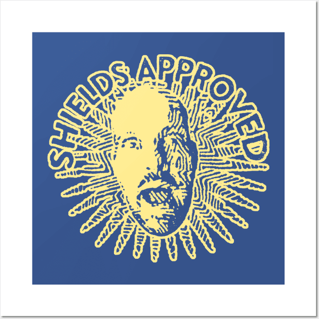 SHIELDS APPROVED - gold Wall Art by Shields